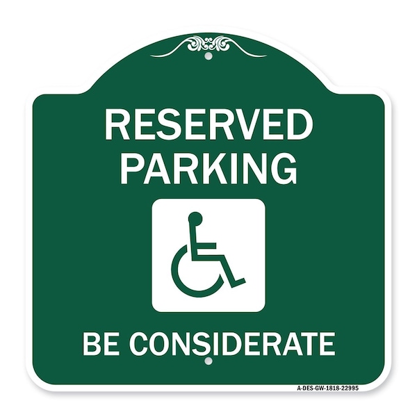 Reserved Parking-W/ Handicap Considerate, Green & White Aluminum Sign, 18" x 18", GW-1818-22995
